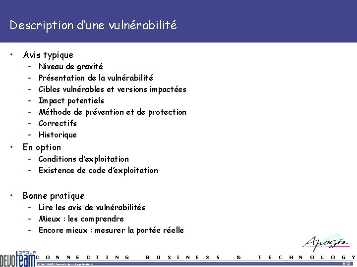 Description d’une vulnérabilité • Avis typique – – – – Niveau de gravité Présentation