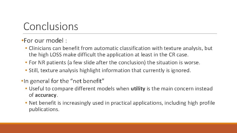 Conclusions • For our model : • Clinicians can benefit from automatic classification with