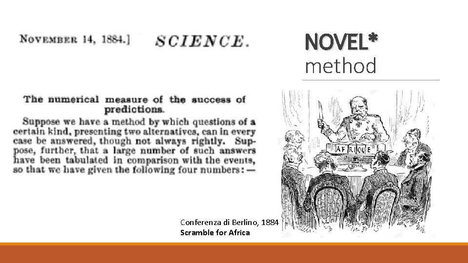 NOVEL* method Conferenza di Berlino, 1884 Scramble for Africa 