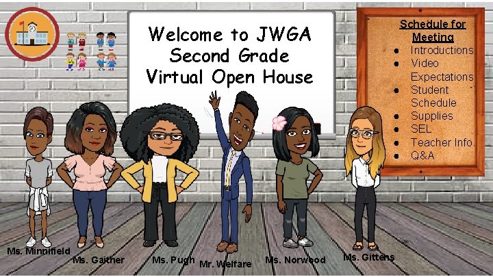 Welcome to JWGA Second Grade Virtual Open House Ms. Minnifield Ms. Gaither Ms. Pugh