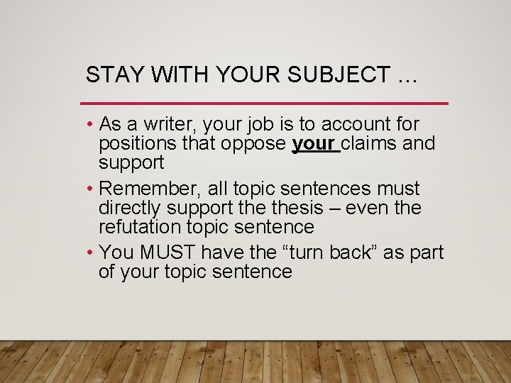 STAY WITH YOUR SUBJECT … • As a writer, your job is to account