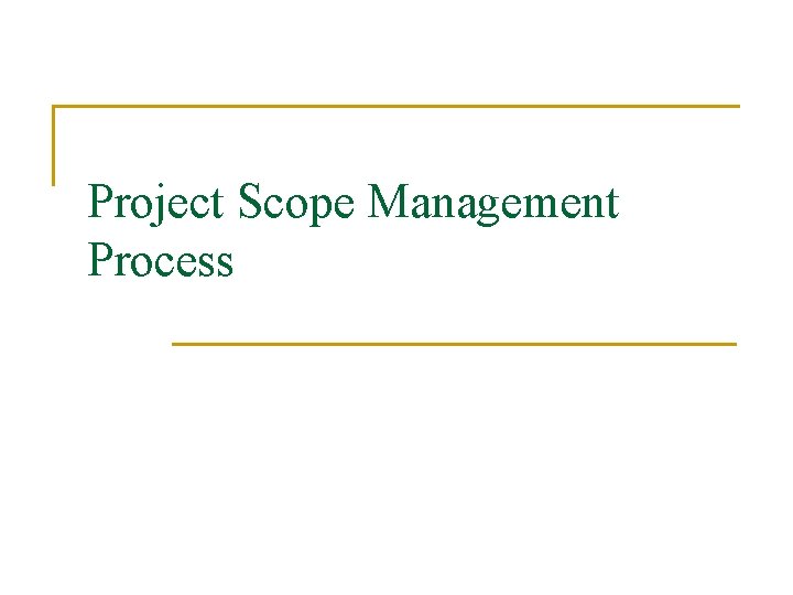 Project Scope Management Process 