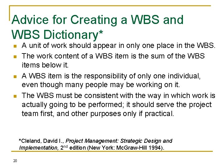 Advice for Creating a WBS and WBS Dictionary* n n A unit of work