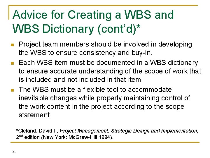 Advice for Creating a WBS and WBS Dictionary (cont’d)* n n n Project team