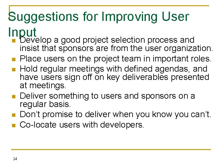 Suggestions for Improving User Input n Develop a good project selection process and n