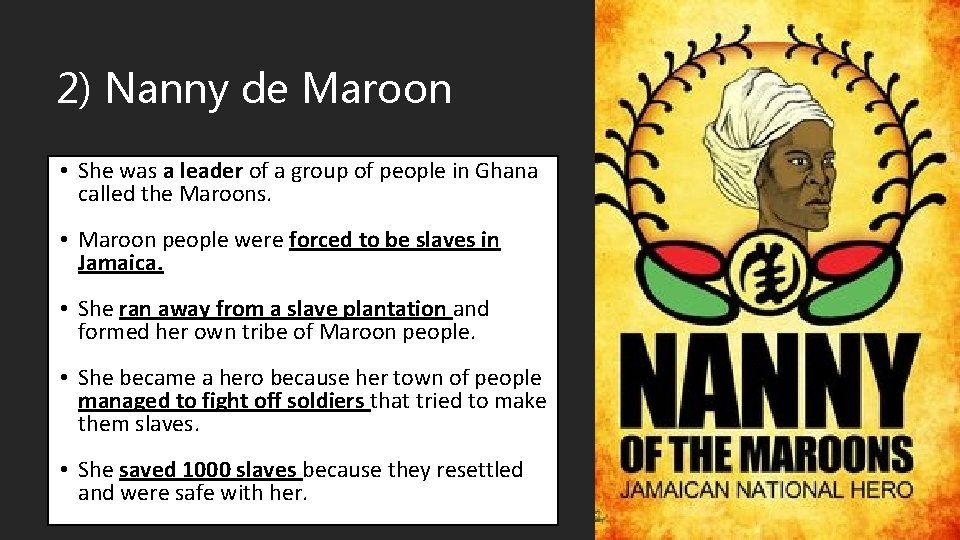 2) Nanny de Maroon • She was a leader of a group of people