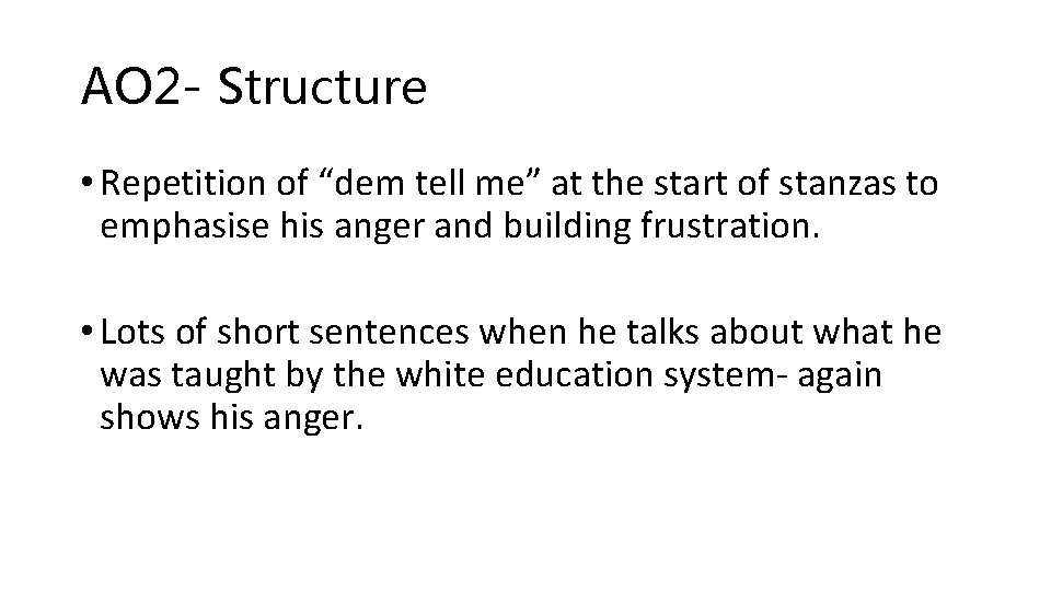 AO 2 - Structure • Repetition of “dem tell me” at the start of