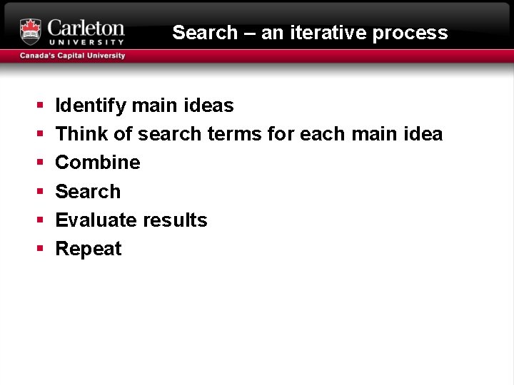 Search – an iterative process § § § Identify main ideas Think of search