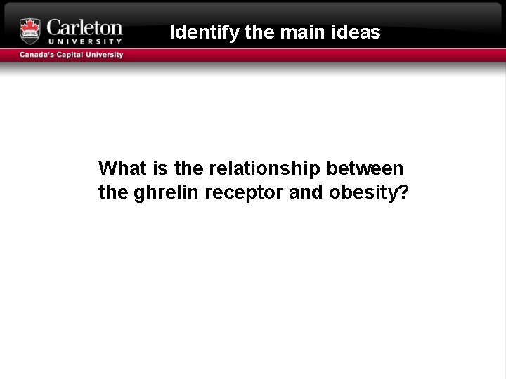 Identify the main ideas What is the relationship between the ghrelin receptor and obesity?