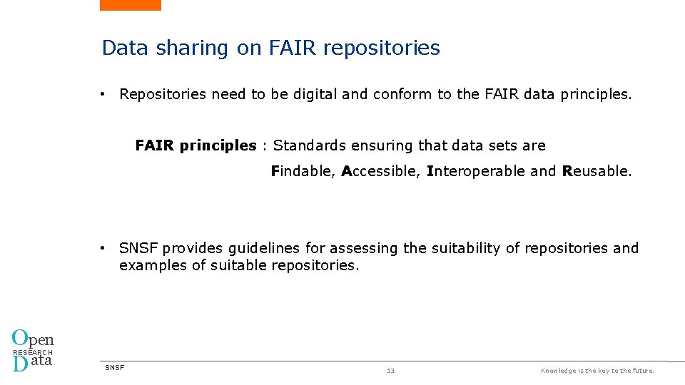 Data sharing on FAIR repositories • Repositories need to be digital and conform to