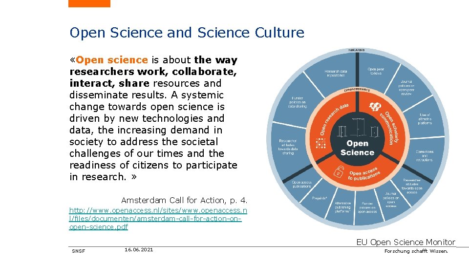 Open Science and Science Culture «Open science is about the way researchers work, collaborate,