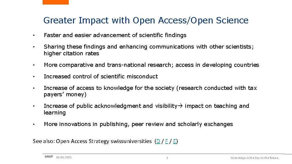 Greater Impact with Open Access/Open Science • Faster and easier advancement of scientific findings