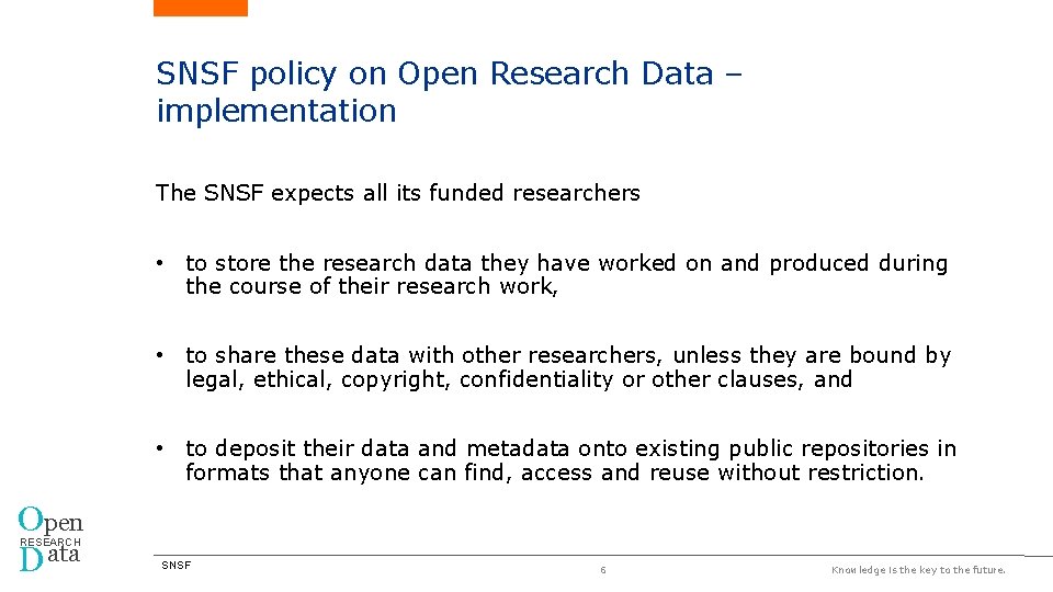 SNSF policy on Open Research Data – implementation The SNSF expects all its funded