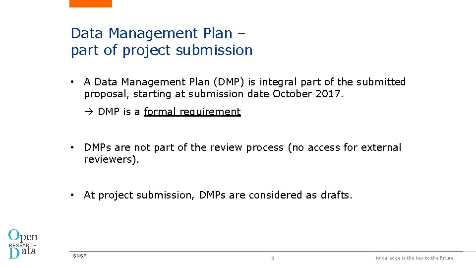 Data Management Plan – part of project submission • A Data Management Plan (DMP)