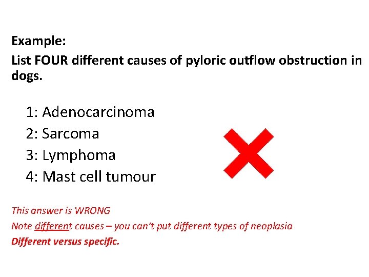 Example: List FOUR different causes of pyloric outflow obstruction in dogs. 1: Adenocarcinoma 2: