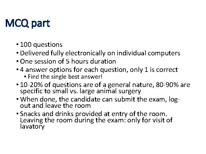 MCQ part • 100 questions • Delivered fully electronically on individual computers • One