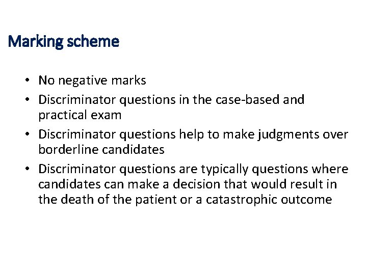 Marking scheme • No negative marks • Discriminator questions in the case-based and practical