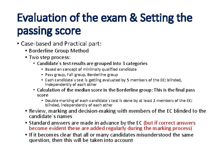 Evaluation of the exam & Setting the passing score • Case-based and Practical part:
