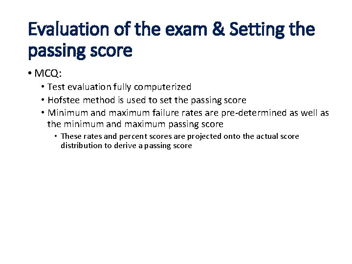 Evaluation of the exam & Setting the passing score • MCQ: • Test evaluation