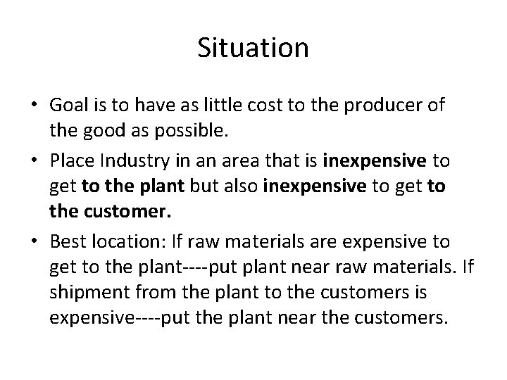 Situation • Goal is to have as little cost to the producer of the
