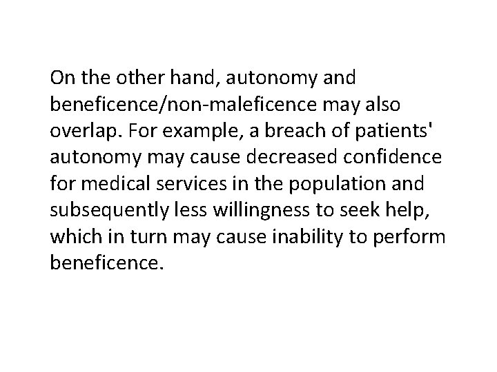 On the other hand, autonomy and beneficence/non-maleficence may also overlap. For example, a breach On the other hand, autonomy and beneficence/non-maleficence may also overlap. For example, a breach