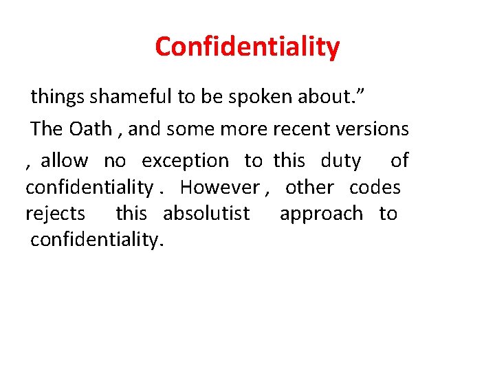 Confidentiality things shameful to be spoken about. ” The Oath , and some more