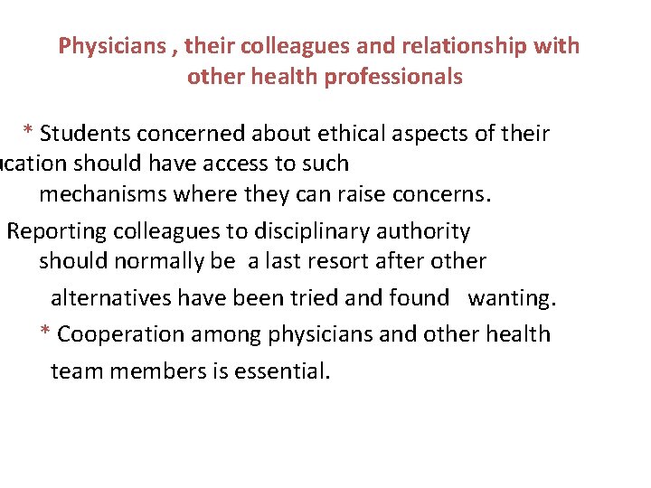 Physicians , their colleagues and relationship with other health professionals * Students concerned about