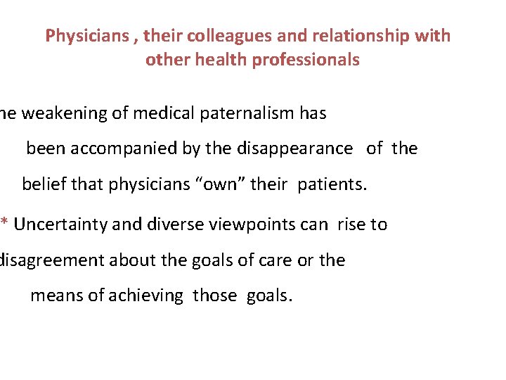 Physicians , their colleagues and relationship with other health professionals he weakening of medical