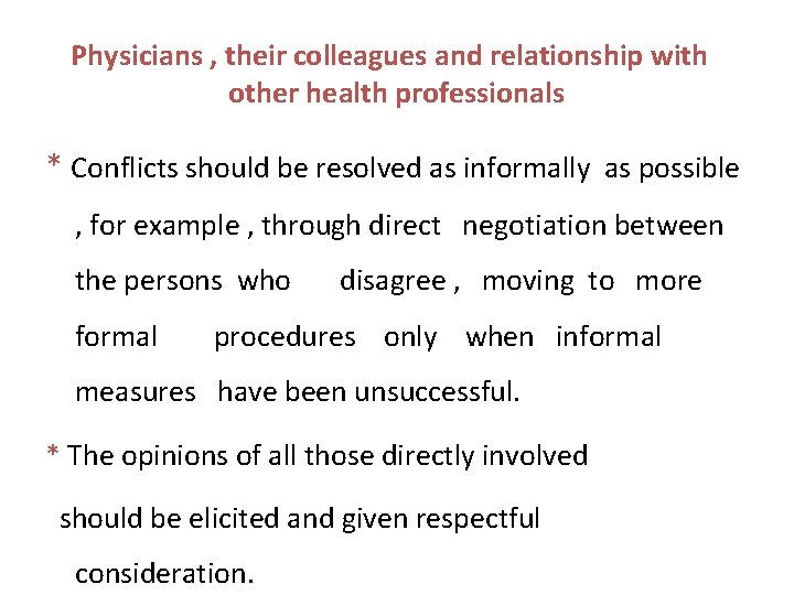 Physicians , their colleagues and relationship with other health professionals * Conflicts should be