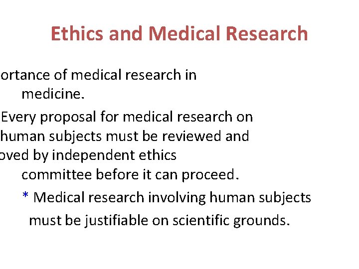 Ethics and Medical Research portance of medical research in medicine. Every proposal for medical