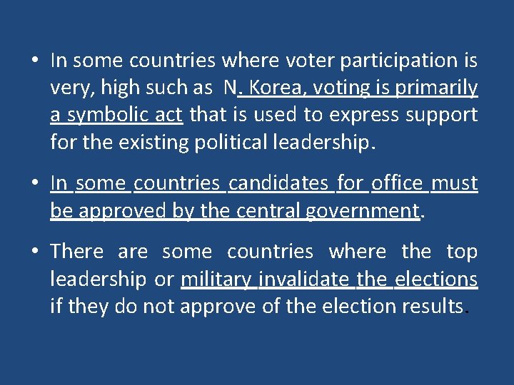  • In some countries where voter participation is very, high such as N.