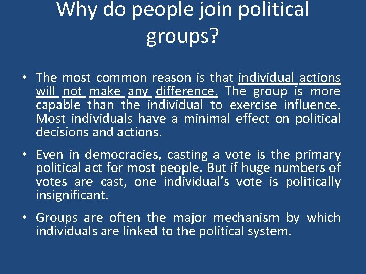 Why do people join political groups? • The most common reason is that individual
