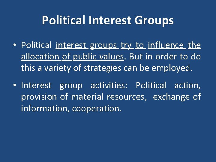 Political Interest Groups • Political interest groups try to influence the allocation of public