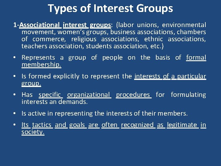 Types of Interest Groups 1 -Associational interest groups: (labor unions, environmental movement, women’s groups,