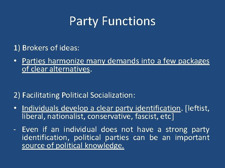 Party Functions 1) Brokers of ideas: • Parties harmonize many demands into a few