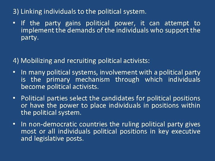 3) Linking individuals to the political system. • If the party gains political power,