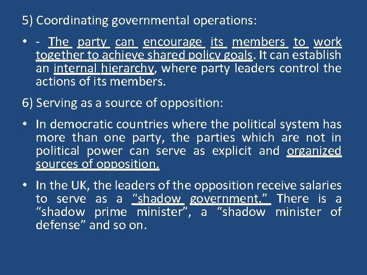 5) Coordinating governmental operations: • - The party can encourage its members to work