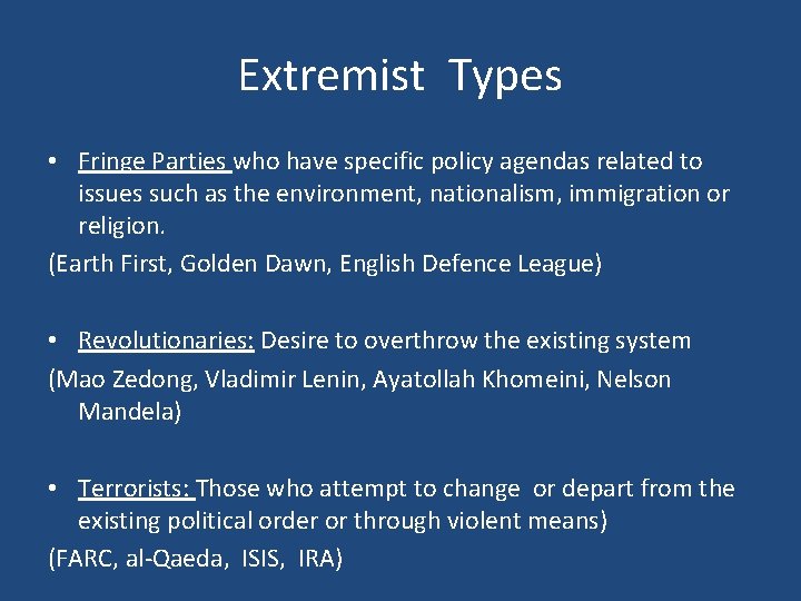 Extremist Types • Fringe Parties who have specific policy agendas related to issues such