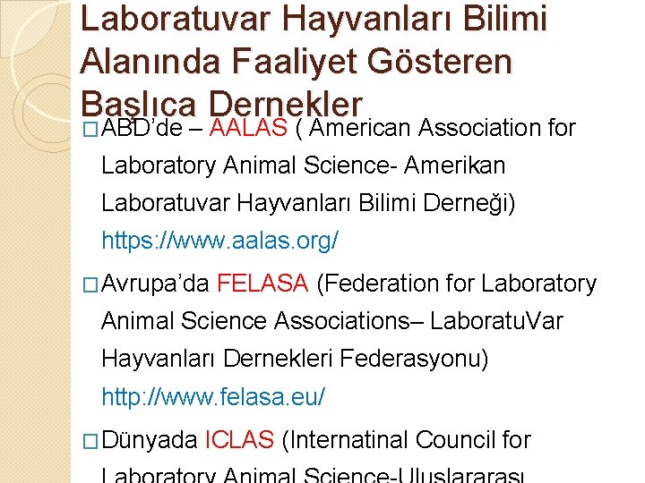 Laboratuvar Hayvanları Bilimi Alanında Faaliyet Gösteren Başlıca Dernekler �ABD’de – AALAS ( American Association