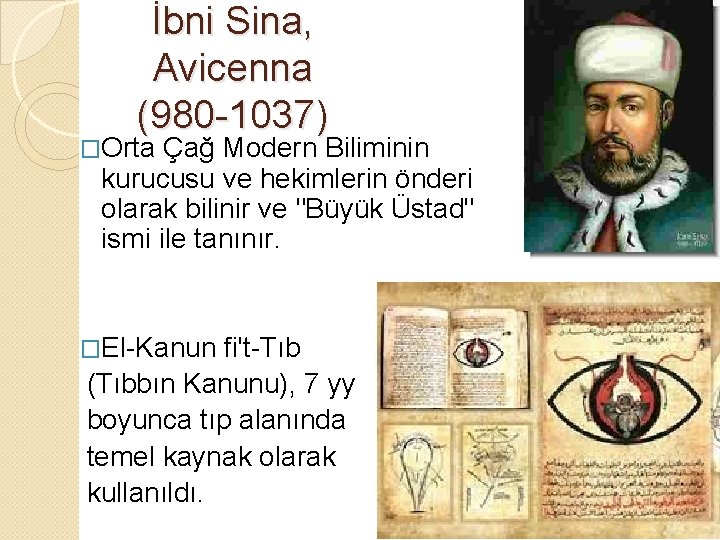 İbni Sina, Avicenna (980 -1037) �Orta Çağ Modern Biliminin kurucusu ve hekimlerin önderi olarak