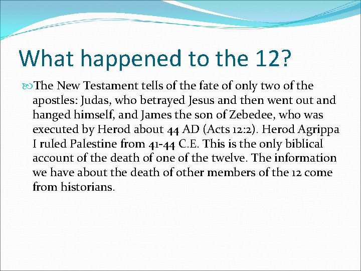 What happened to the 12? The New Testament tells of the fate of only