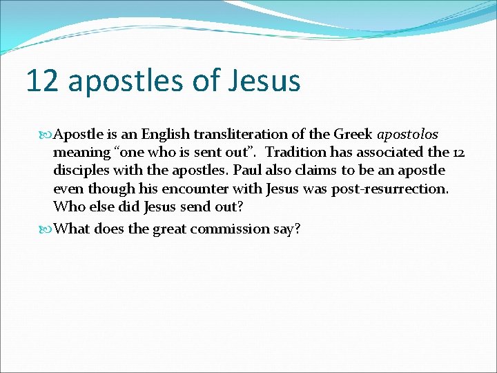 12 apostles of Jesus Apostle is an English transliteration of the Greek apostolos meaning