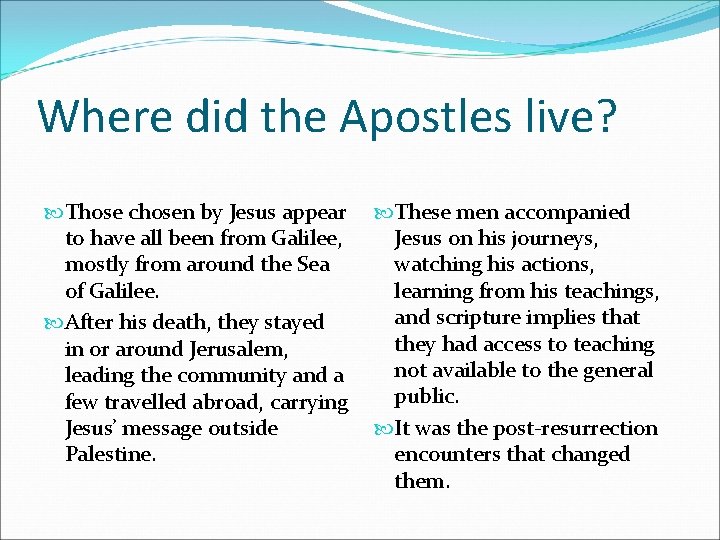 Where did the Apostles live? Those chosen by Jesus appear to have all been
