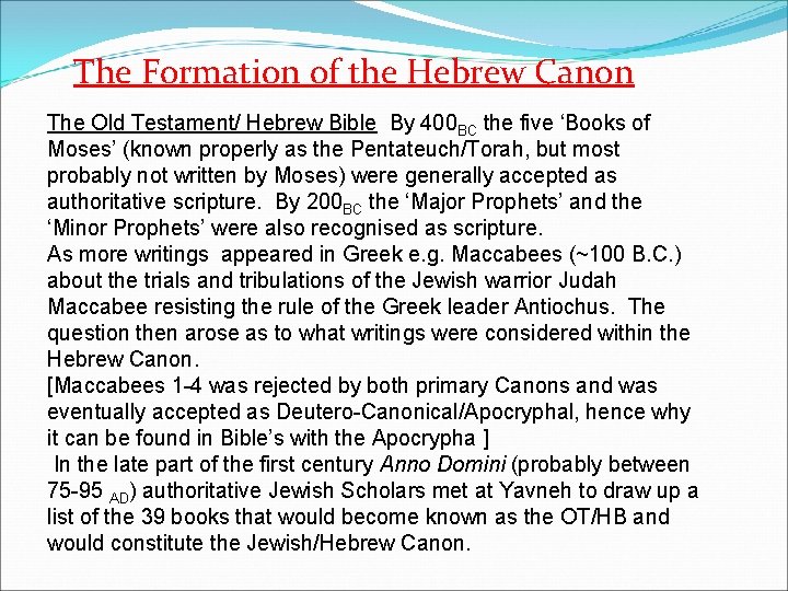 The Formation of the Hebrew Canon The Old Testament/ Hebrew Bible By 400 BC
