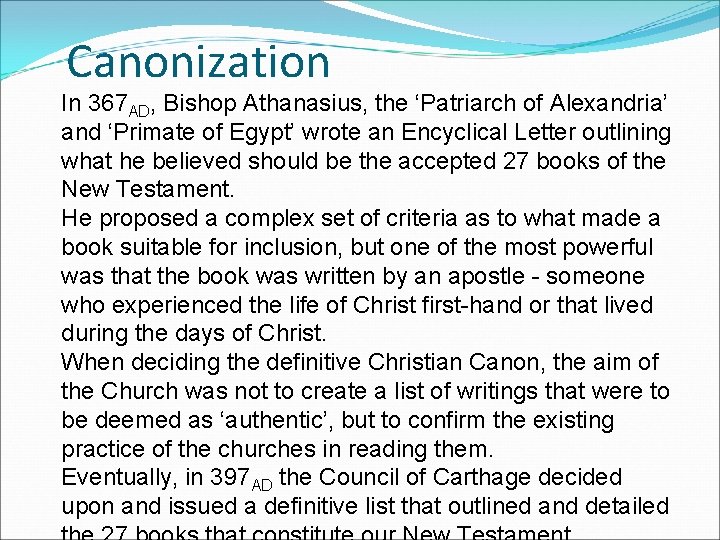 Canonization In 367 AD, Bishop Athanasius, the ‘Patriarch of Alexandria’ and ‘Primate of Egypt’