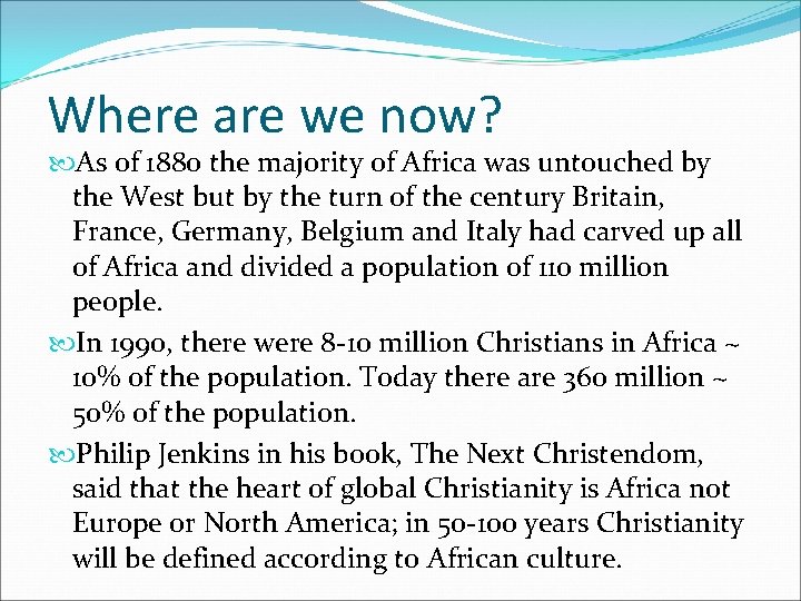 Where are we now? As of 1880 the majority of Africa was untouched by