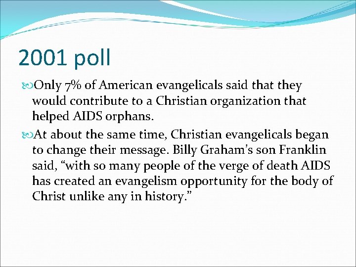 2001 poll Only 7% of American evangelicals said that they would contribute to a