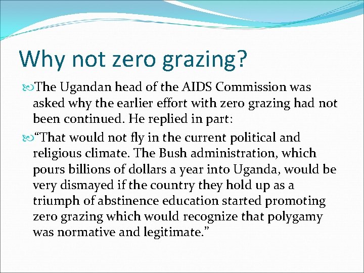 Why not zero grazing? The Ugandan head of the AIDS Commission was asked why