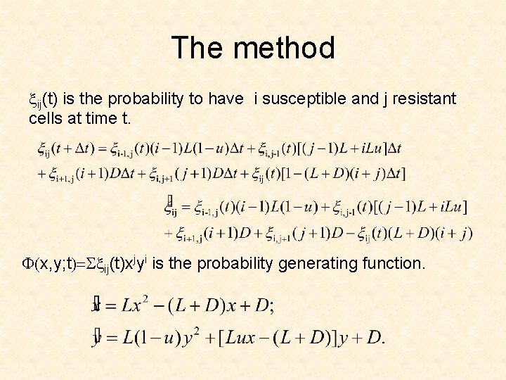 The method xij(t) is the probability to have i susceptible and j resistant cells