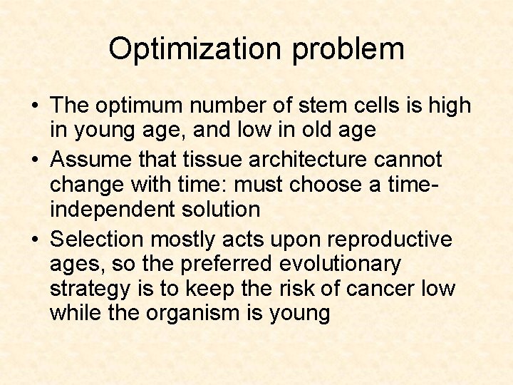 Optimization problem • The optimum number of stem cells is high in young age,